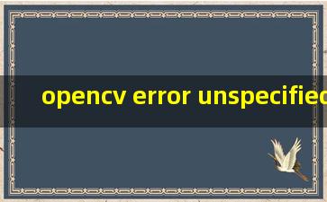 opencv error unspecified error